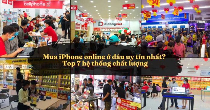 Mua iPhone online ở đâu uy tín