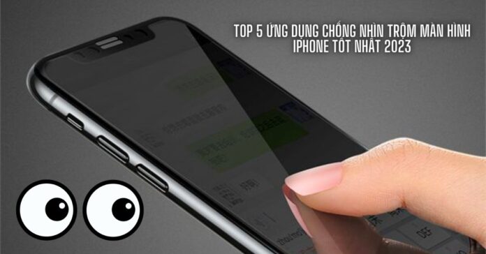 ứng dụng chống nhìn trộm màn hình iPhone