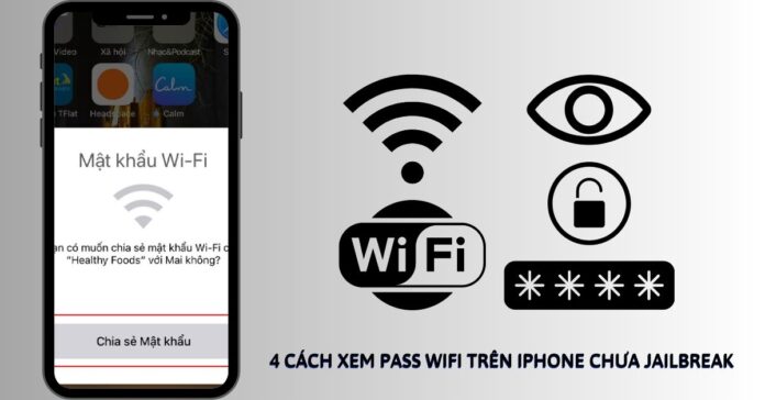 Cách xem Pass Wifi trên iPhone chưa Jailbreak